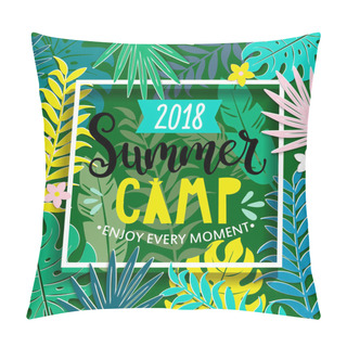 Personality  Summer Camp 2018 With Handdrawn Lettering In Square Frame On Jungle Background With Tropical Leaves. Vector Illustration. Pillow Covers