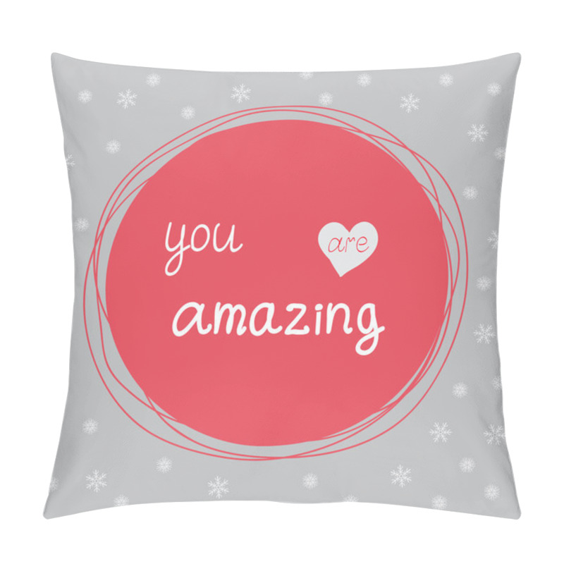 Personality  You Are Amazing - Inspirational And Motivational Poster With Red Frame, Show Flakes And Hand Written Text. Stylish Design In Cute Christmas Style. Pillow Covers