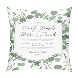 Personality  Wedding Floral Invite, Invitation, Save The Date Card Design With Elegant Eucalyptus Greenery Branches, Green Forest Leaves Foliage Pattern & Cute Polygonal Geometrical Frame. Beautiful, Rustic Layout Pillow Covers