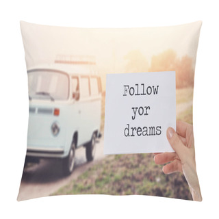 Personality  Motivation Words Follow Your Dreams. Inspirational Quotation. Success, Self Development, Future, Grow, Life, Happiness Concept Pillow Covers