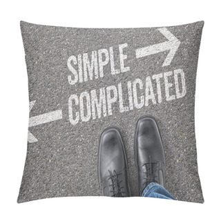 Personality  Decision At A Crossroad - Simple Or Complicated Pillow Covers