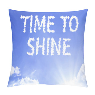 Personality  Time To Shine Cloud Words With Sky Pillow Covers