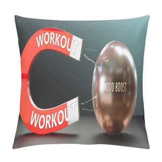 Personality  Workout Attracts Mood Boost. A Metaphor Showing Workout As A Big Magnet That Attracts Mood Boost. Cause And Effect Relationship Between Them. Pillow Covers