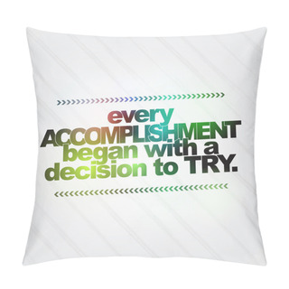 Personality  Every Accomplishment Began With A Decision To Try Pillow Covers