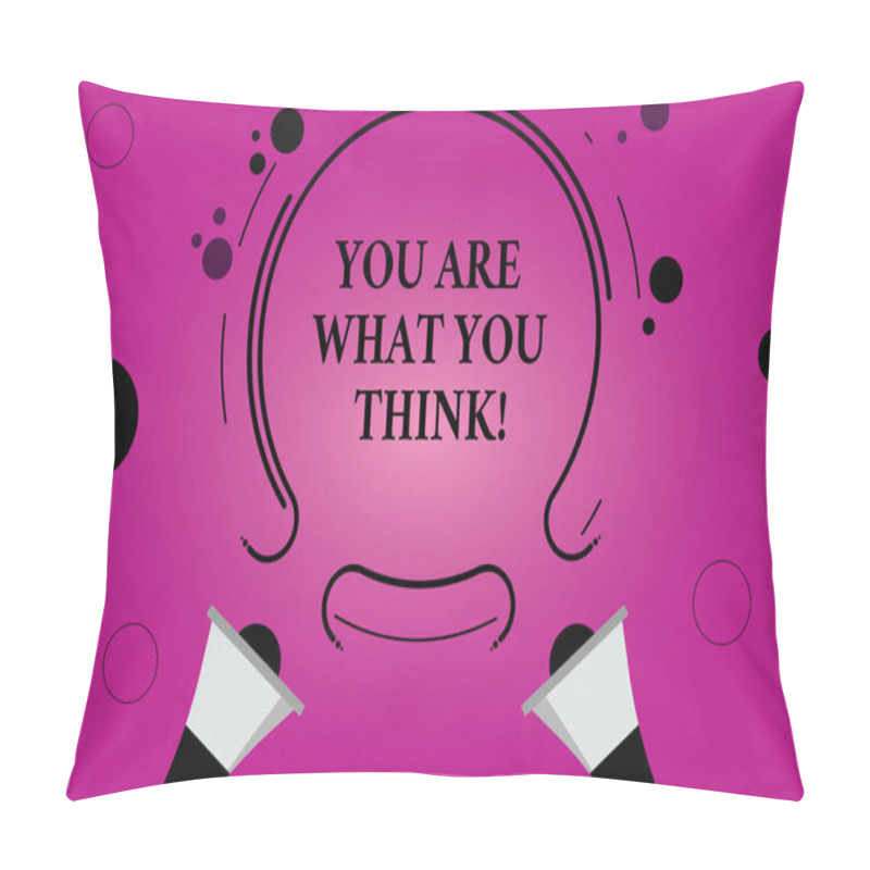 Personality  Text sign showing You Are What You Think. Conceptual photo Your self opinion is what you project to others Two Megaphone and Circular Outline with Small Circles on Color Background. pillow covers