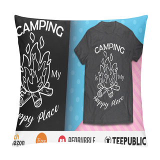 Personality  Camping Is My Happy Place Shirt Design Pillow Covers