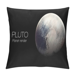 Personality  Pluto - High Resolution 3D Images Presents Planets Of The Solar System. This Image Elements Furnished By NASA. Pillow Covers