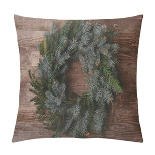 Personality  Top View Of Christmas Fir Wreath On Wooden Table Pillow Covers