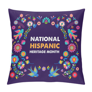 Personality  Hispanic Heritage Month. Vector Web Banner, Poster, Card For Social Media, Networks. Greeting With National Hispanic Heritage Month Text, Flowers On Floral Pattern Background. Vector Illustration Pillow Covers