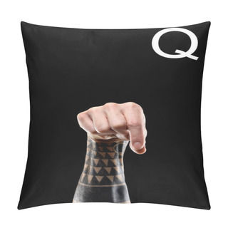 Personality  Cropped View Of Tattooed Hand Showing Latin Letter - Q, Deaf And Dumb Language, Isolated On Black Pillow Covers