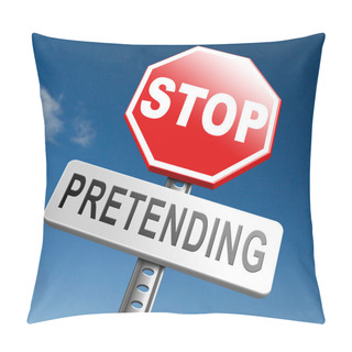 Personality  Stop Pretending Sign Pillow Covers