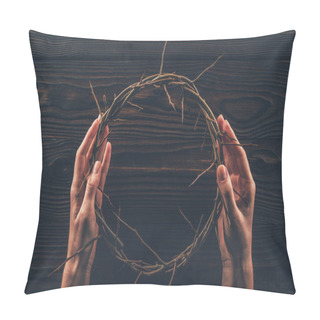 Personality  Cropped Image Of Woman Holding Crown Of Thorns In Hands  Pillow Covers