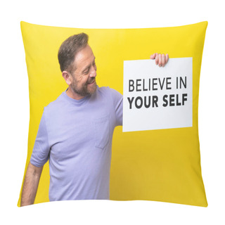 Personality  Middle Age Caucasian Man Isolated On Yellow Background Holding A Placard With Text Believe In Your Self Pillow Covers
