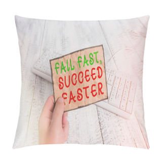 Personality  Conceptual Hand Writing Showing Fail Fast, Succeed Faster. Business Photo Text Failed Attempt Increases An Eventual Success Man Holding Colorful Reminder Square Shaped Paper Wood Floor. Pillow Covers