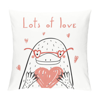 Personality  Hand Drawn Vector Illustration Of Cute Funny Platypus In Glasses Holding Heart With Text Lots Of Love Isolated On White Background. Scandinavian Style Flat Design. Concept For Kids Print  Pillow Covers