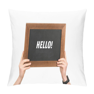 Personality  Cropped View Of Woman Hands Holding Board With Lettering Hello Isolated On White Pillow Covers