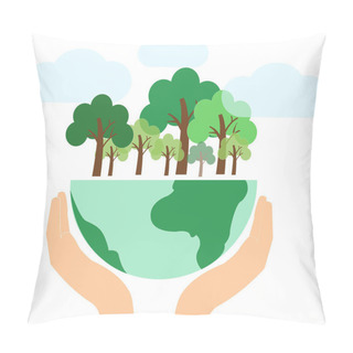 Personality  Illustration Of Hands Holding Globe With Green Trees, Environment Day Concept  Pillow Covers