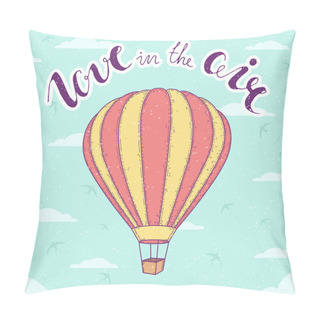 Personality  Hot Air Balloon With Handwritten Lettering Pillow Covers