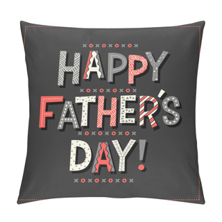 Personality  Happy Father's Day In Cartoon Doodle Font. Typography Design For Greeting Cards, Web Banners. Vector Illustration. Pillow Covers