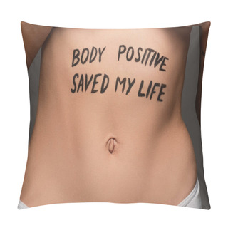 Personality  Cropped View Of Young Woman With Body Positive Saved My Life Lettering On Belly Isolated On Grey Pillow Covers