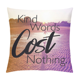 Personality  Inspirational Quote With Beach Background - Kind Words Cost Nothing Pillow Covers