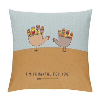 Personality  Thanksgiving Card Design With Cute Hand Print Turkeys. I'm Thankful For You. Pillow Covers