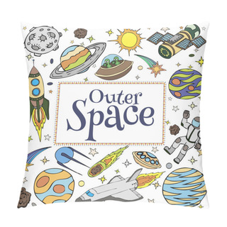 Personality  Outer Space Doodles, Symbols And Design Elements. Cartoon Space Icons. Hand Drawn Vector Illustration. Pillow Covers