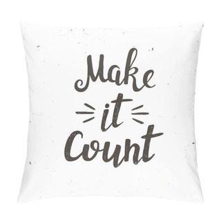 Personality  Phrase Make It Count  Pillow Covers