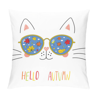 Personality  Hand Drawn Cute Cartoon Funny Cat In Sunglasses With Reflected Falling Leaves Inside Lenses And Text Hello Autumn, Vector, Illustration Pillow Covers