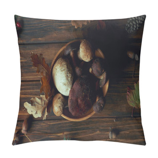 Personality  Top View Of Fresh Picked Natural Mushrooms In Bowl On Wooden Table  Pillow Covers