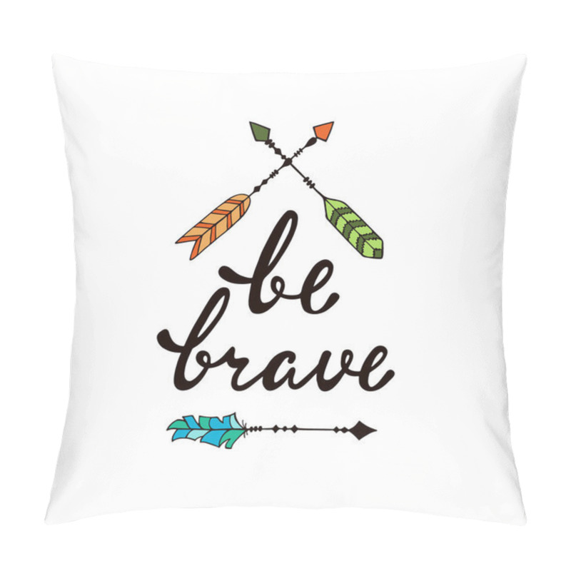Personality  Be brave. Inspirational quote. pillow covers