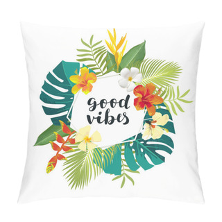 Personality  Good Vibes Summer Calligraphy Card. Summertime Banner, Poster With Exotic Tropical Leaves, Flowers. Hexagon Frame Jungle Background. Vivid Bright Colors. Hawaiian Beach Party Flyer Template Pillow Covers