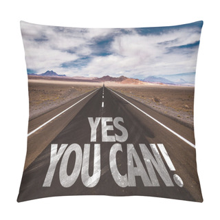 Personality  Yes You Can On Desert Road Pillow Covers