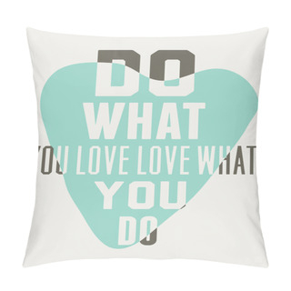 Personality  Do What You Love Love What You Do. Background Of Blue Hearts Pillow Covers