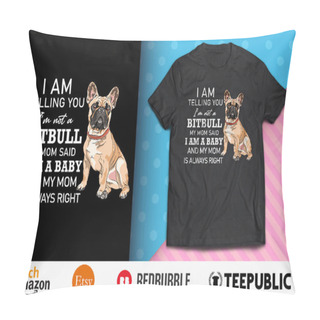 Personality  I Am Telling You I'm Not A Pitbull T-Shirt Design Pillow Covers