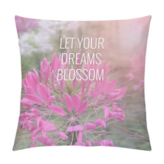 Personality  Inspirational And Motivation Quote On Blurred Flower Background Pillow Covers