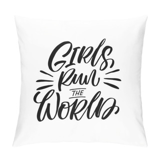 Personality  Handdrawn Lettering Of A Phrase Girls Run The World. Unique Typography Poster Or Apparel Design. Vector Art Isolated On Background. Inspirational Quote.  Pillow Covers