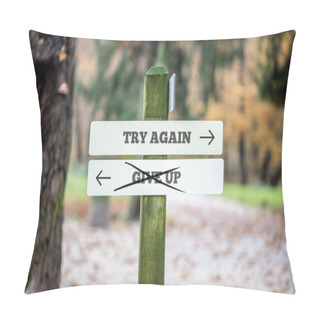 Personality  Signboard With Two Signs Saying - Try Again - Give Up - Pointing Pillow Covers