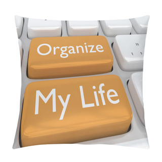 Personality  Organize My Life Concept Pillow Covers