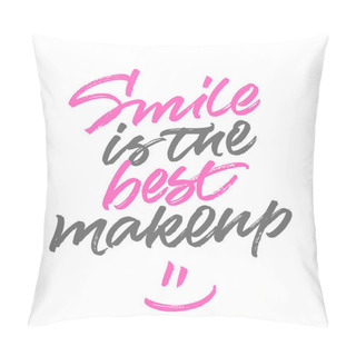 Personality  Inspirational Phrase Smile Is The Best Makeup Pillow Covers