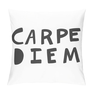 Personality  Carpe Diem. Vector Hand Drawn Illustration Sticker With Cartoon Lettering. Good As A Sticker, Video Blog Cover, Social Media Message, Gift Cart, T Shirt Print Design. Pillow Covers