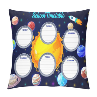 Personality  School Timetable, Galaxy Universe Vector Template. School Schedule Weekly Planner And Time Table Frames With Solar System Planets, Spaceship Rockets And Stars In Outer Space Pillow Covers