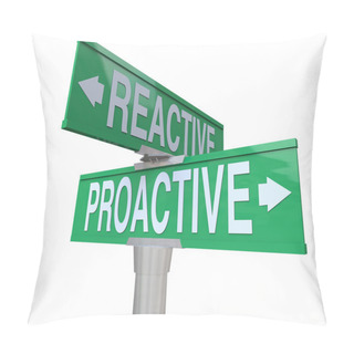 Personality  Proactive Vs Reactive Two Way Road Signs Choose Action Pillow Covers