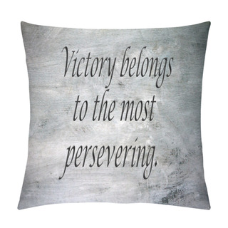 Personality  Uplifting And Inspirational Qoute Of Unknown Origin Pillow Covers