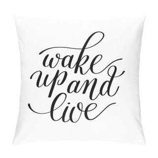 Personality  Wake Up And Live, Motivational Quote, Handwritten Illustration I Pillow Covers