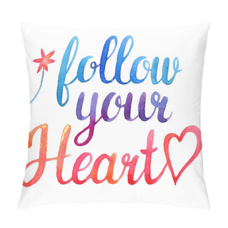 Personality Follow Your Heart. Hand Drawn Quote Pillow Covers