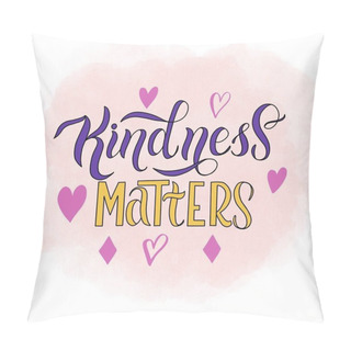 Personality  The Inscription - Kindness Matters. Letters On A Pink Background With Multicolored Letters. For The Design Of Notebook Covers, Prints On Clothes Pillow Covers