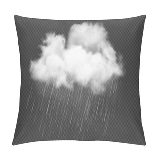 Personality  Realistic White Cloud With Rain Drops, Rainstorm, Raincloud, Rainfall Or Cyclone Weather Vector. 3d Rain Cloud Or Cumulus Isolated On Transparent Background, Cloudy And Rainy Sky With Downpour Pillow Covers