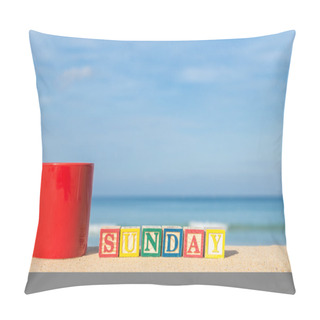 Personality  Word SUNDAY In Colorful Alphabet Blocks And Coffee Cup On Tropic Pillow Covers