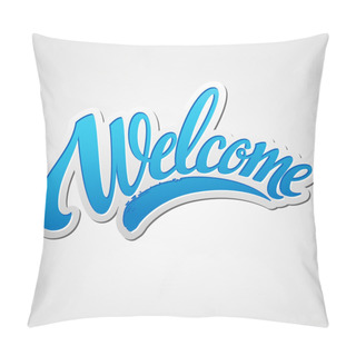 Personality  Welcome Lettering. Vector Illustration Pillow Covers